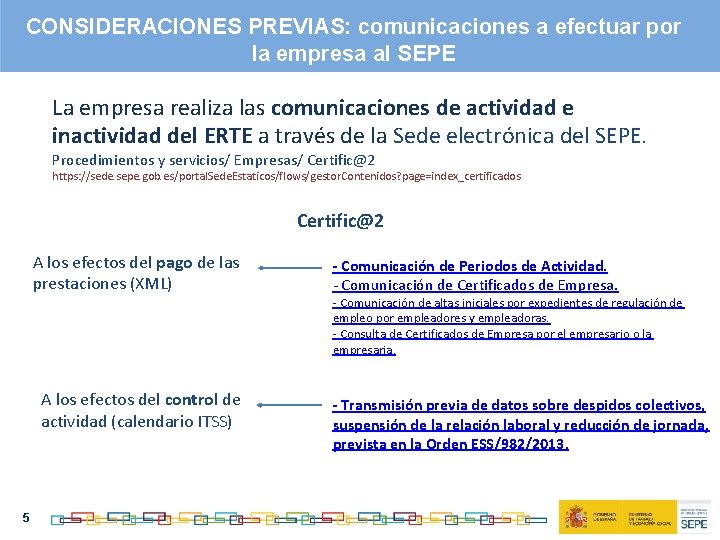 CONSIDERACIONES PREVIAS: comunicaciones a efectuar por la empresa al SEPE La empresa realiza las