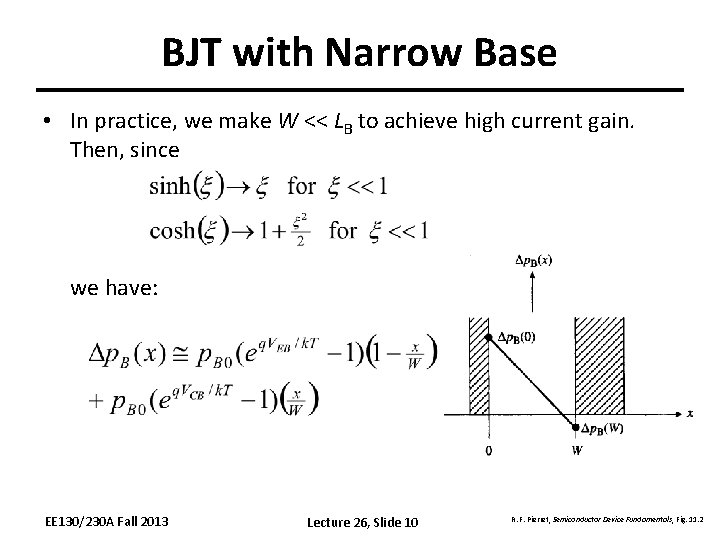 BJT with Narrow Base • In practice, we make W << LB to achieve