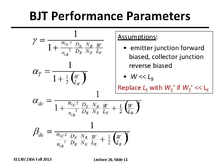 BJT Performance Parameters Assumptions: • emitter junction forward biased, collector junction reverse biased •