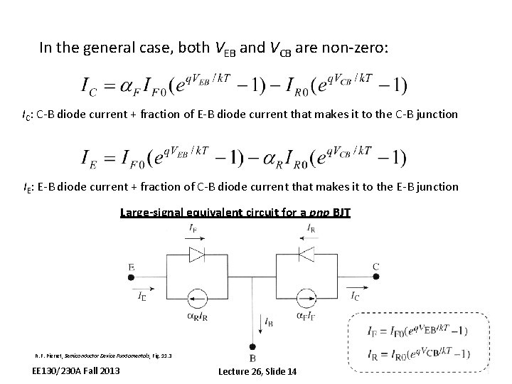 In the general case, both VEB and VCB are non-zero: IC: C-B diode current