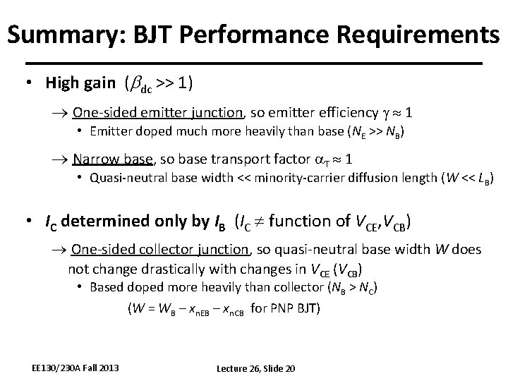Summary: BJT Performance Requirements • High gain (bdc >> 1) ® One-sided emitter junction,