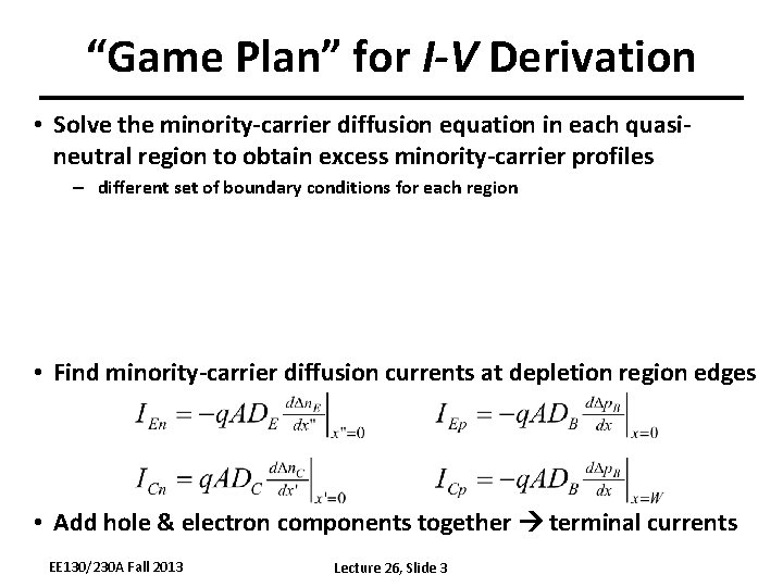 “Game Plan” for I-V Derivation • Solve the minority-carrier diffusion equation in each quasineutral