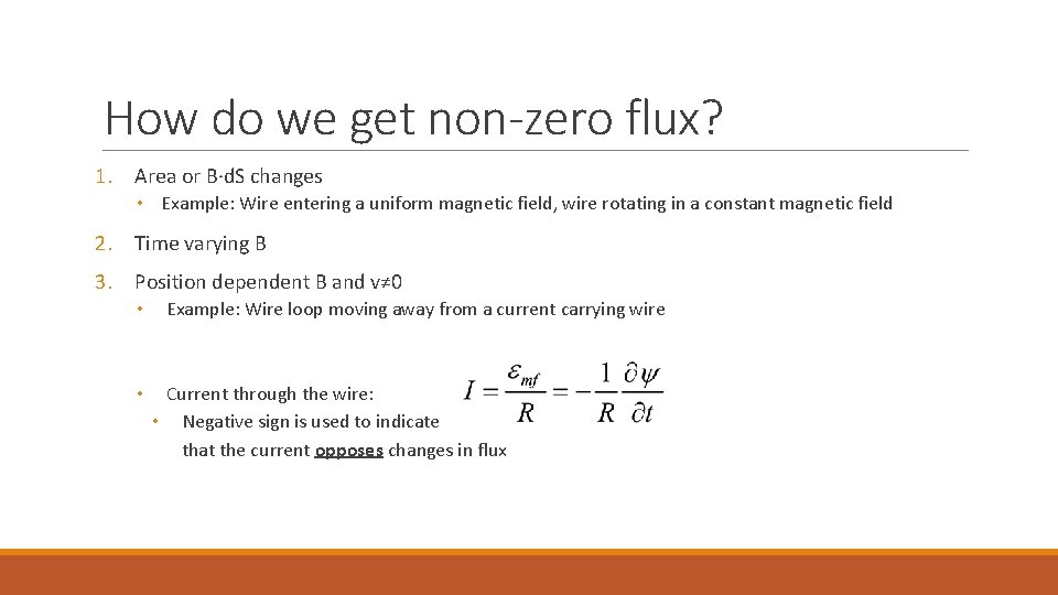 How do we get non-zero flux? 1. Area or B·d. S changes • Example: