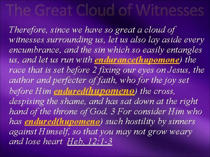 The Great Cloud of Witnesses Therefore, since we have so great a cloud of