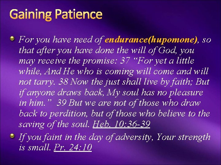 Gaining Patience For you have need of endurance(hupomone), so that after you have done