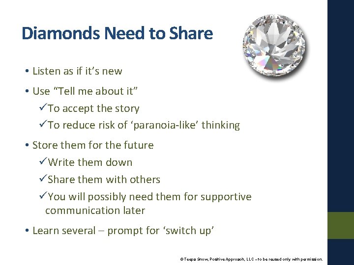 Diamonds Need to Share • Listen as if it’s new • Use “Tell me