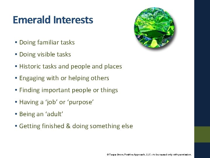 Emerald Interests • Doing familiar tasks • Doing visible tasks • Historic tasks and