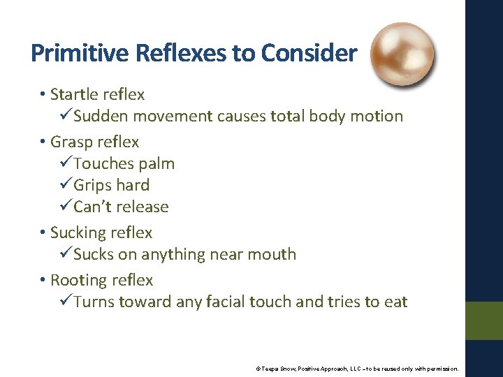 Primitive Reflexes to Consider • Startle reflex üSudden movement causes total body motion •