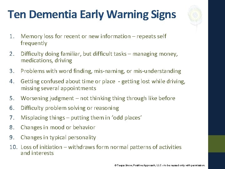 Ten Dementia Early Warning Signs 1. Memory loss for recent or new information –