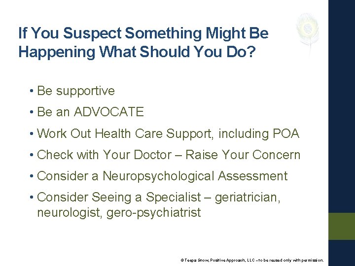 If You Suspect Something Might Be Happening What Should You Do? • Be supportive