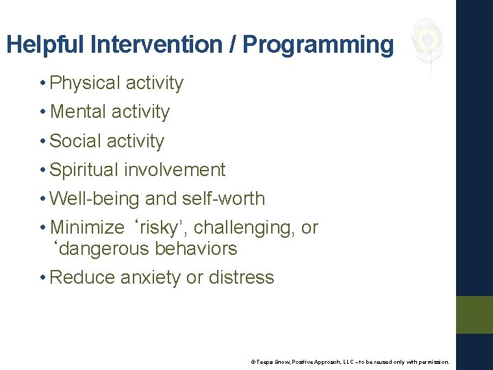 Helpful Intervention / Programming • Physical activity • Mental activity • Social activity •