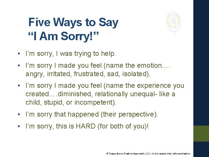 Five Ways to Say “I Am Sorry!” • I’m sorry, I was trying to