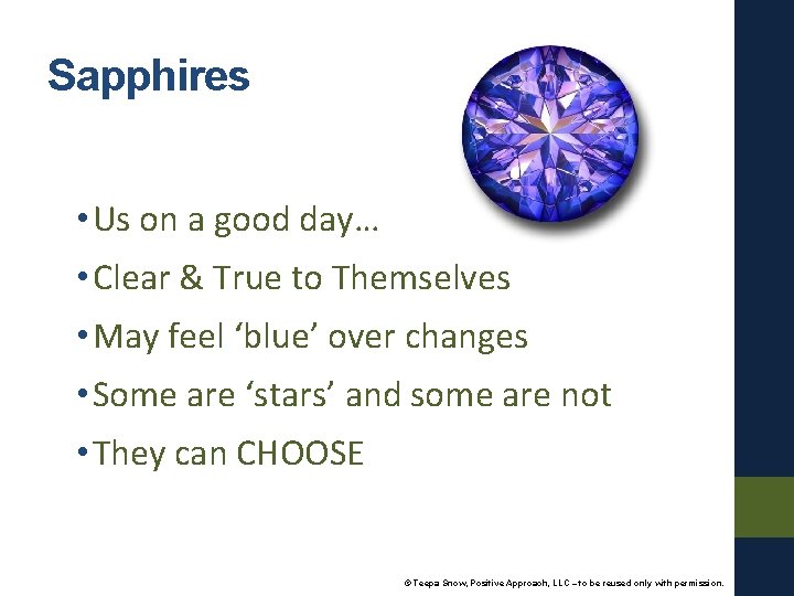 Sapphires • Us on a good day… • Clear & True to Themselves •