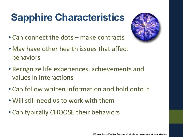 Sapphire Characteristics • Can connect the dots – make contracts • May have other