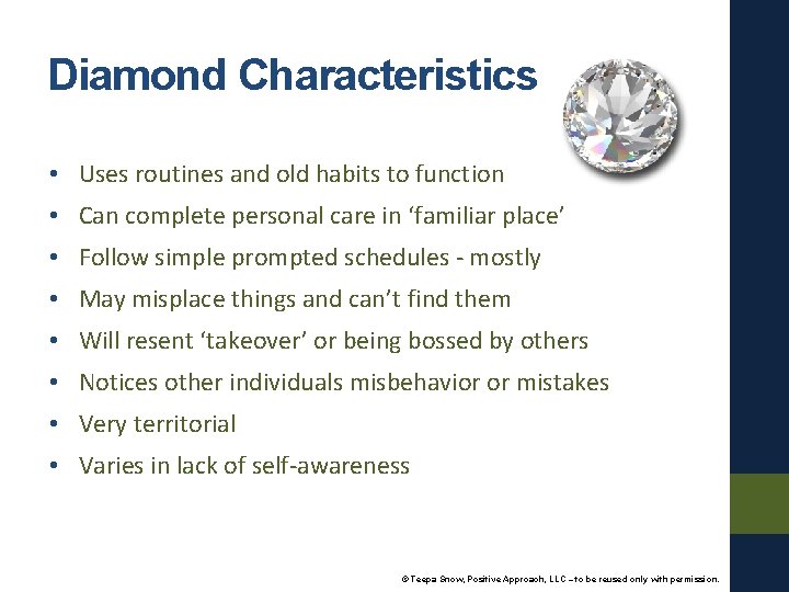 Diamond Characteristics • Uses routines and old habits to function • Can complete personal
