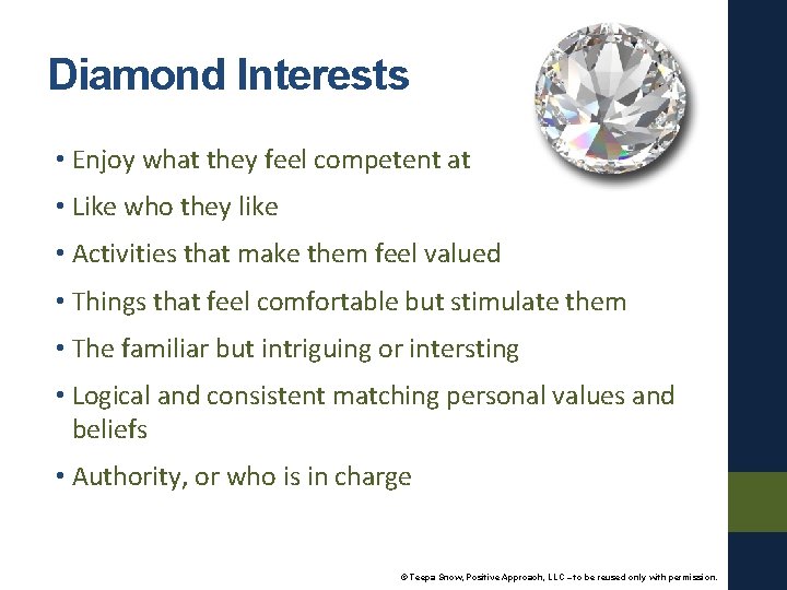 Diamond Interests • Enjoy what they feel competent at • Like who they like