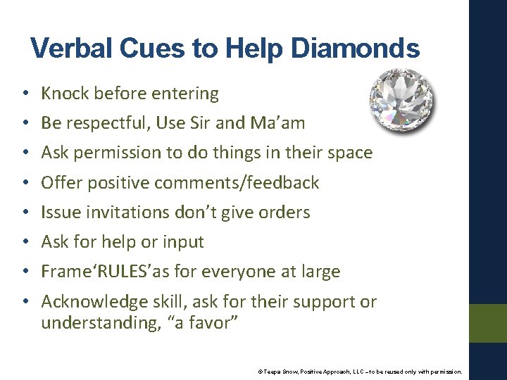 Verbal Cues to Help Diamonds • • Knock before entering Be respectful, Use Sir