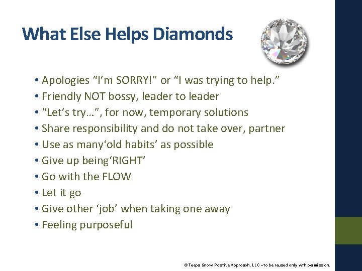 What Else Helps Diamonds • Apologies “I’m SORRY!” or “I was trying to help.