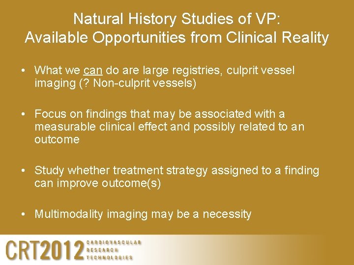 Natural History Studies of VP: Available Opportunities from Clinical Reality • What we can