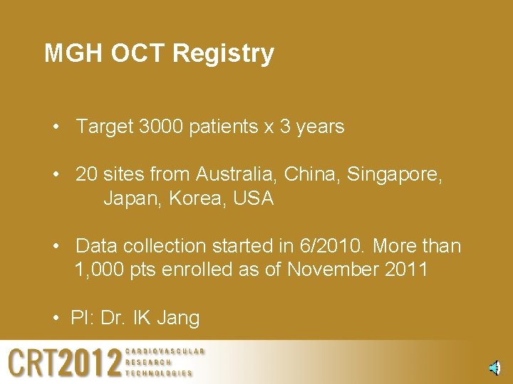 MGH OCT Registry • Target 3000 patients x 3 years • 20 sites from