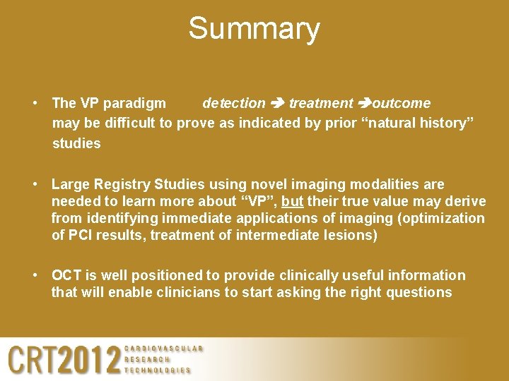 Summary • The VP paradigm detection treatment outcome may be difficult to prove as
