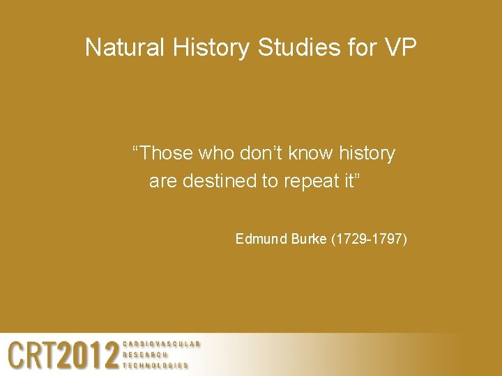 Natural History Studies for VP “Those who don’t know history are destined to repeat
