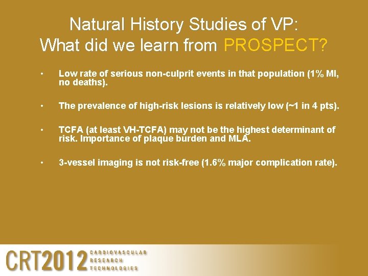Natural History Studies of VP: What did we learn from PROSPECT? • Low rate