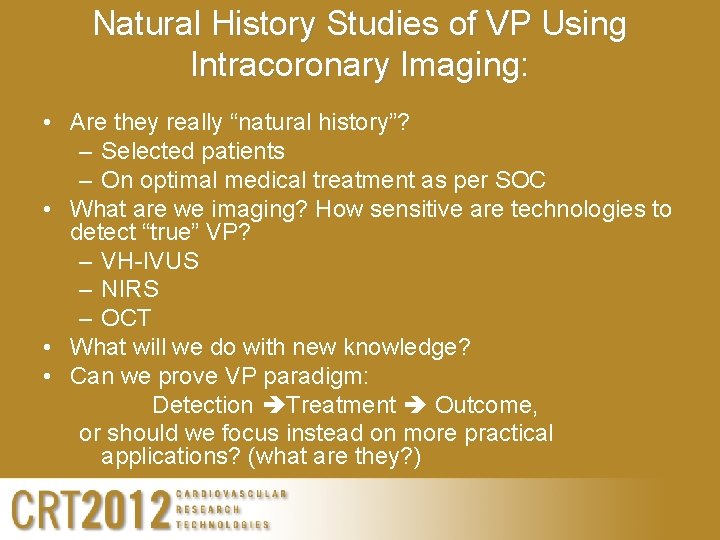 Natural History Studies of VP Using Intracoronary Imaging: • Are they really “natural history”?