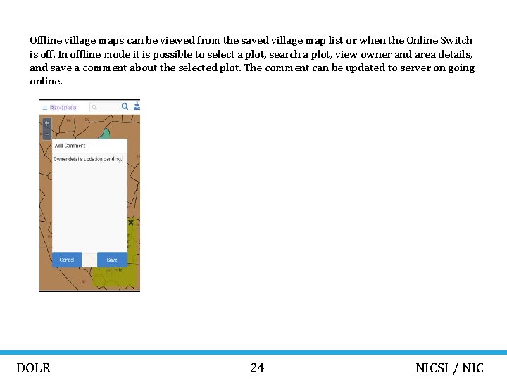 Offline village maps can be viewed from the saved village map list or when