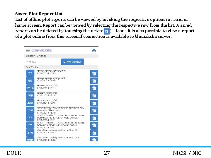 Saved Plot Report List of offline plot reports can be viewed by invoking the