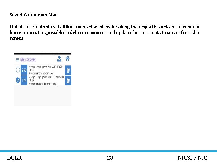 Saved Comments List of comments stored offline can be viewed by invoking the respective
