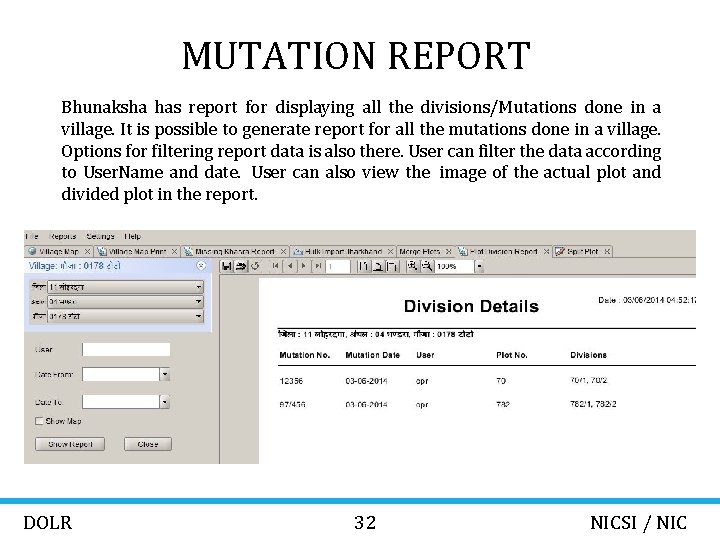MUTATION REPORT Bhunaksha has report for displaying all the divisions/Mutations done in a village.