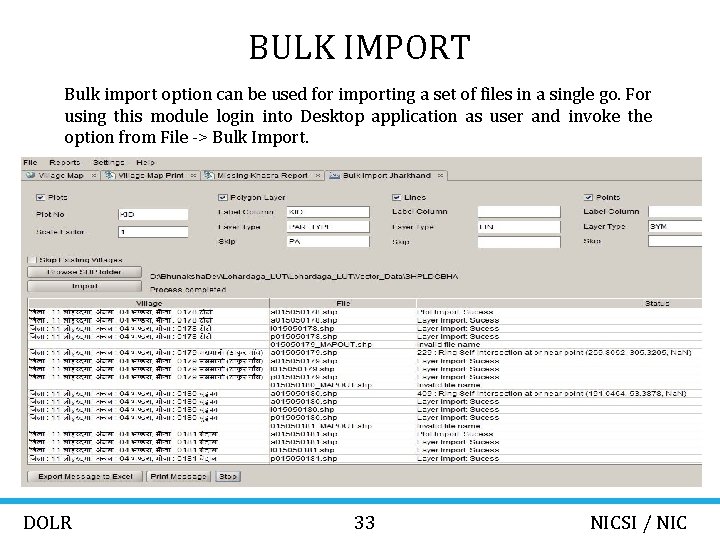 BULK IMPORT Bulk import option can be used for importing a set of files