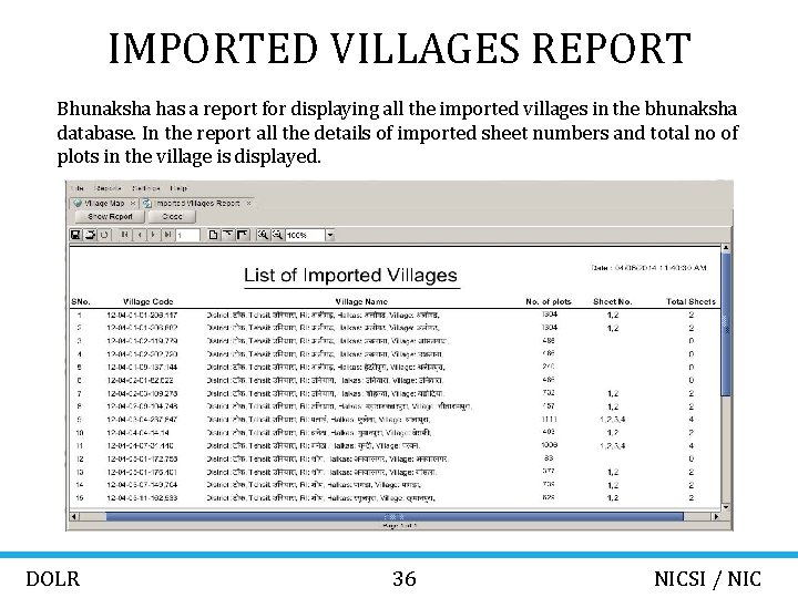 IMPORTED VILLAGES REPORT Bhunaksha has a report for displaying all the imported villages in