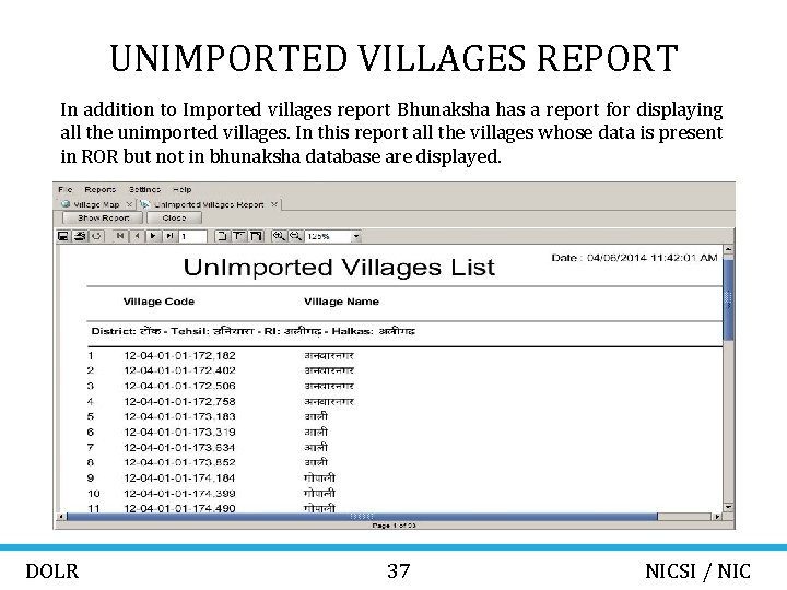 UNIMPORTED VILLAGES REPORT In addition to Imported villages report Bhunaksha has a report for