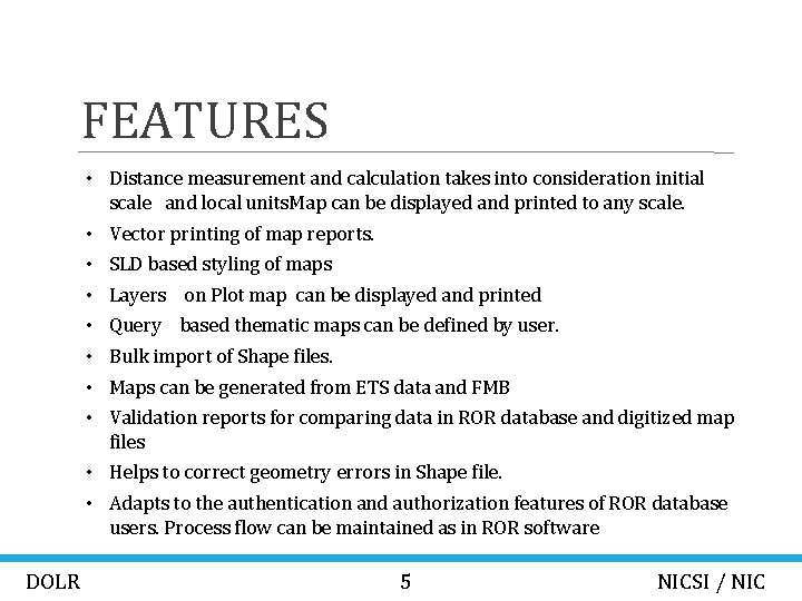 FEATURES • Distance measurement and calculation takes into consideration initial scale and local units.