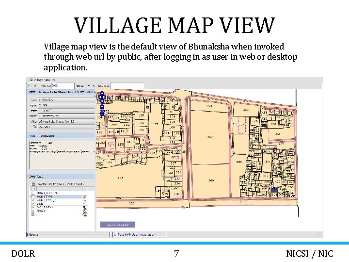 VILLAGE MAP VIEW Village map view is the default view of Bhunaksha when invoked