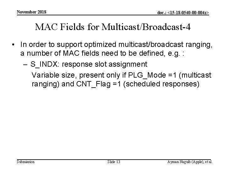 November 2018 doc. : <15 -18 -0540 -00 -004 z> MAC Fields for Multicast/Broadcast-4