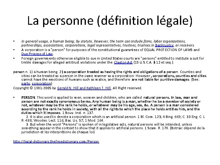 La personne (définition légale) • • • In general usage, a human being; by