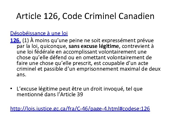 Article 126, Code Criminel Canadien Désobéissance à une loi 126. (1) À moins qu’une