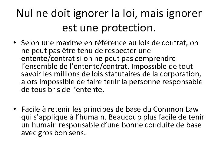 Nul ne doit ignorer la loi, mais ignorer est une protection. • Selon une