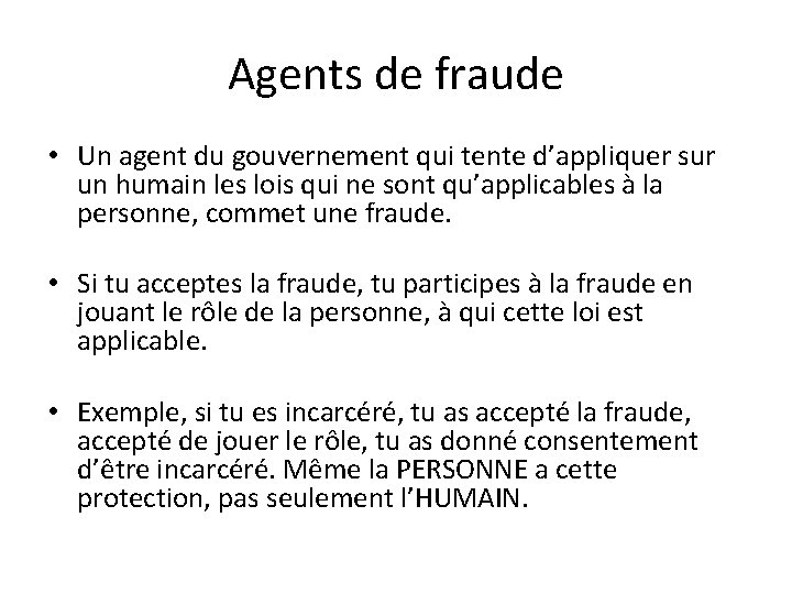 Agents de fraude • Un agent du gouvernement qui tente d’appliquer sur un humain