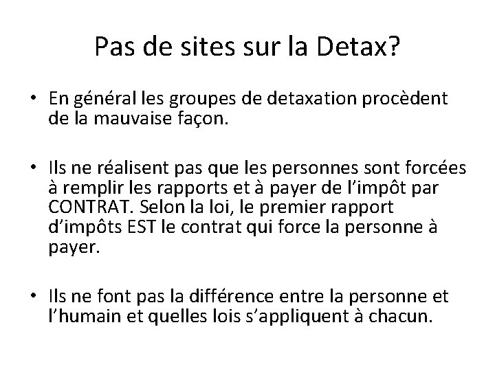 Pas de sites sur la Detax? • En général les groupes de detaxation procèdent