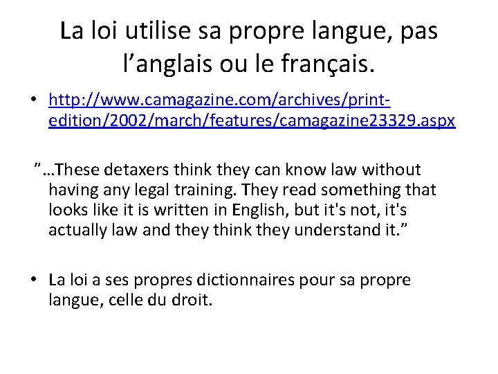La loi utilise sa propre langue, pas l’anglais ou le français. • http: //www.
