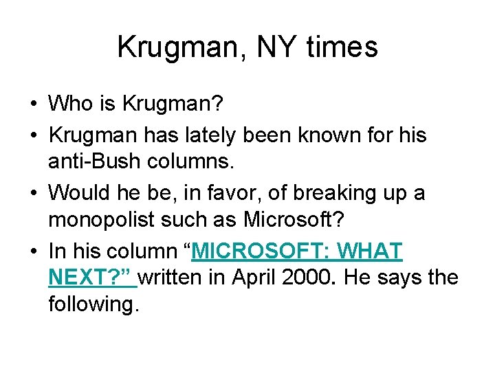 Krugman, NY times • Who is Krugman? • Krugman has lately been known for