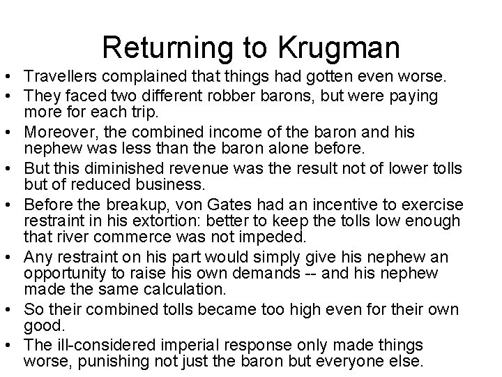 Returning to Krugman • Travellers complained that things had gotten even worse. • They