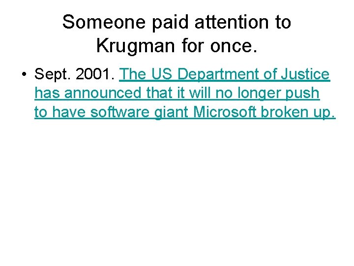 Someone paid attention to Krugman for once. • Sept. 2001. The US Department of
