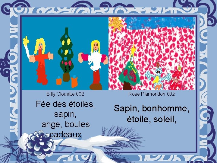 Billy Clouette 002 Fée des étoiles, sapin, ange, boules cadeaux Rose Plamondon 002 Sapin,