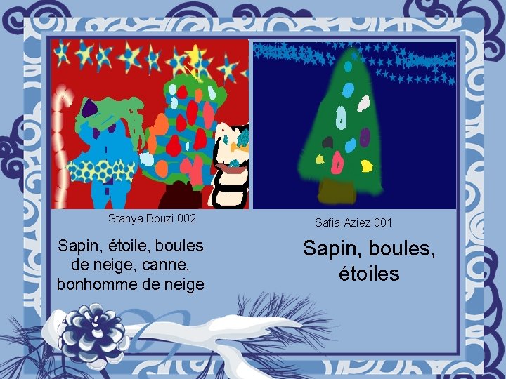 Stanya Bouzi 002 Sapin, étoile, boules de neige, canne, bonhomme de neige Safia Aziez