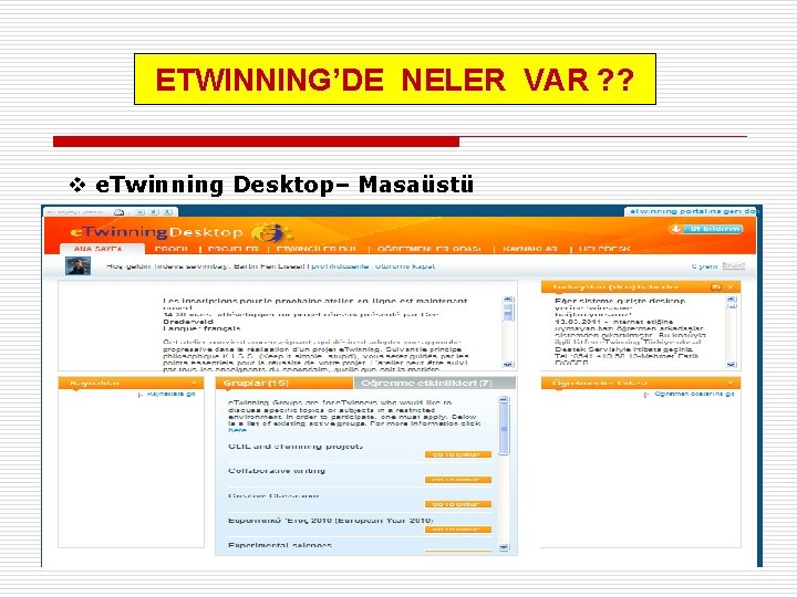 ETWINNING’DE NELER VAR ? ? v e. Twinning Desktop– Masaüstü 